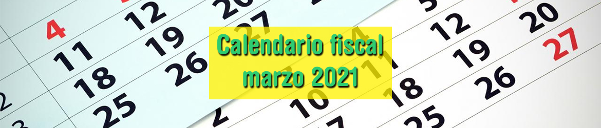 Calendario fiscal marzo 2021