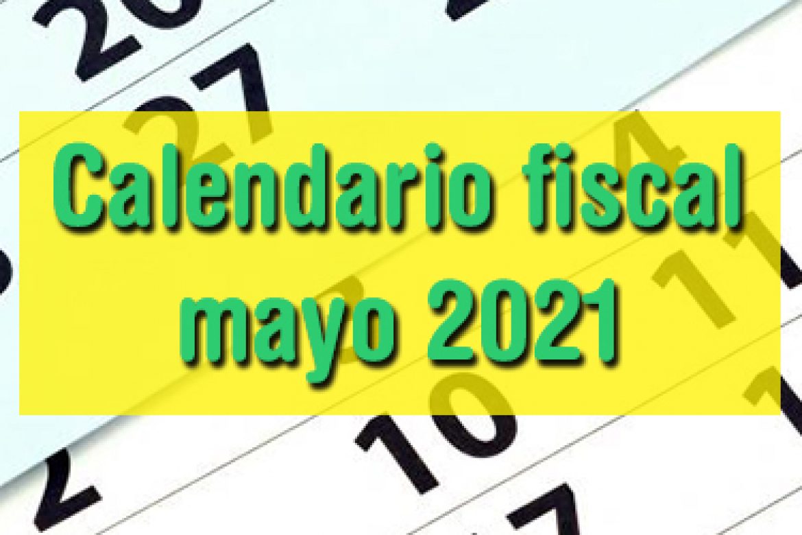 Calendario fiscal mayo 2021