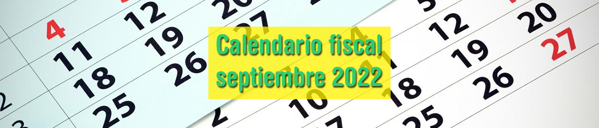 Calendario fiscal septiembre 2022