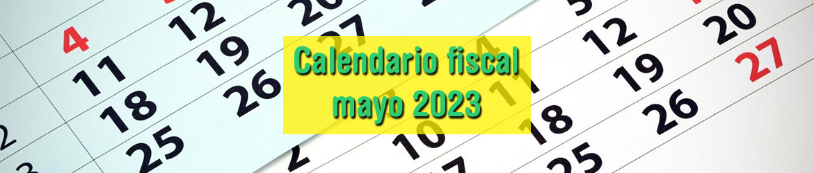 Calendario fiscal mayo 2023