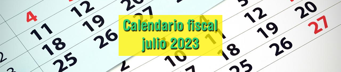 Calendario fiscal julio 2023